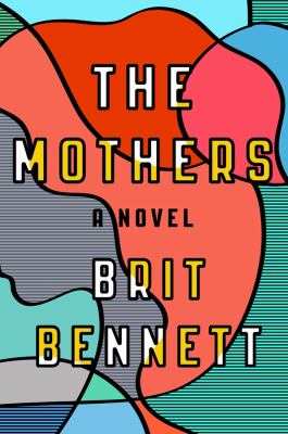 The mothers : a novel