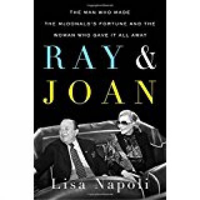 Ray & Joan : the man who made the McDonald's fortune and the woman who gave it all away