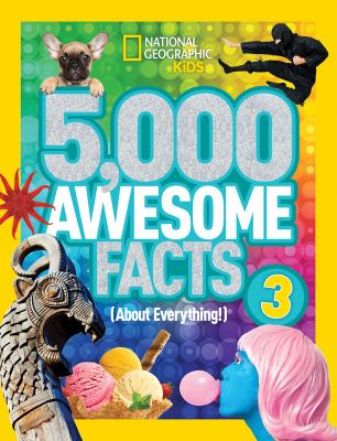 5,000 awesome facts (about everything!). 3 /