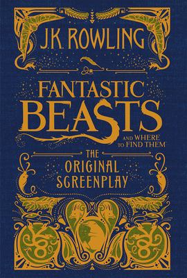 Fantastic beasts and where to find them : the original screenplay