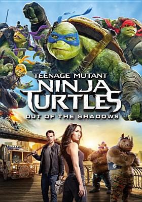 Teenage mutant ninja turtles : out of the shadows