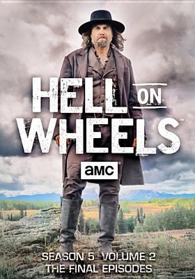 Hell on wheels. : The final episodes. Season 5, volume 2