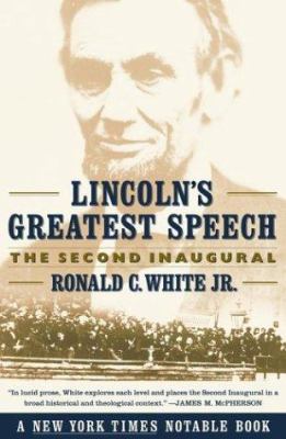 Lincoln's greatest speech : the second inaugural