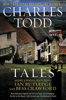 Tales : short stories featuring Ian Rutledge and Bess Crawford