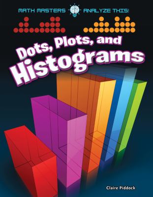 Dots, plots, and histograms