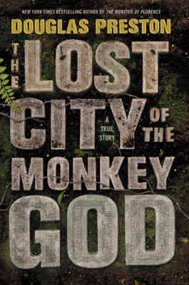 The lost city of the monkey god : a true story