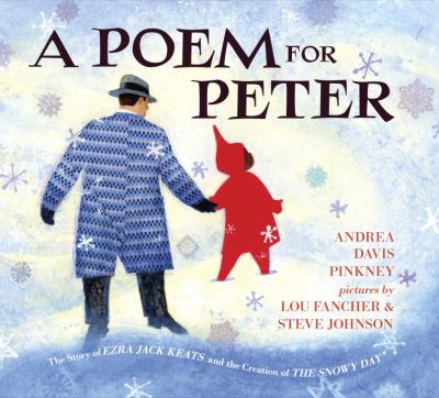 A poem for Peter : the story of Ezra Jack Keats and the creation of The snowy day