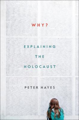 Why? : explaining the Holocaust