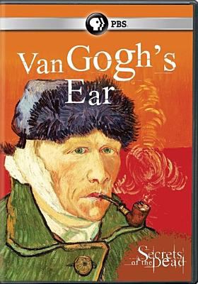 Secrets of the dead. Van Gogh's ear /