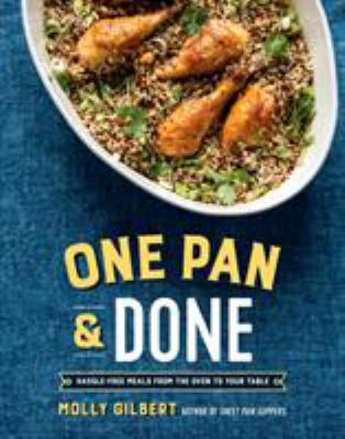 One pan & done : hassle-free meals from the oven to your table