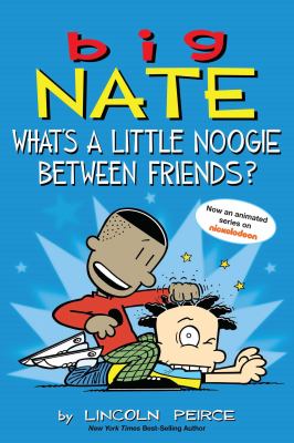 Big Nate. What's a little noogie between friends?