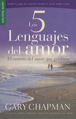Los 5 lenguajes del amor : el secreto del amor que perdura