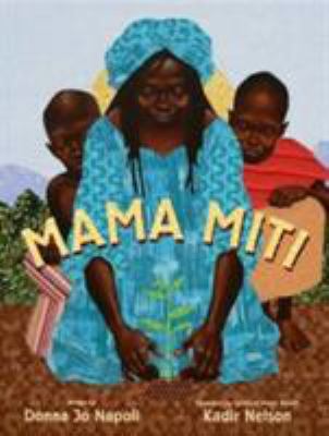 Mama Miti : Wangari Maathai and the trees of Kenya