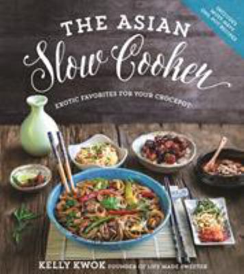 The Asian slow cooker : exotic favorites for your crockpot