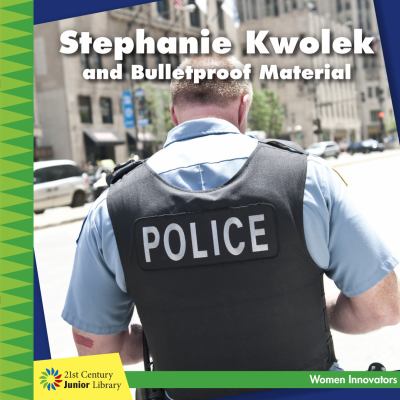 Stephanie Kwolek and bulletproof material