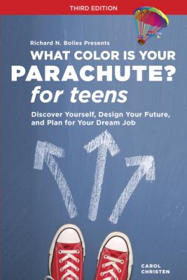 What color is your parachute? for teens : discover yourself, define your future