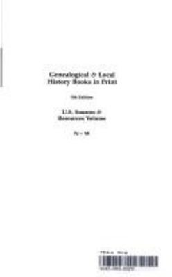 Genealogical & local history books in print : U.S. sources & Resources volume--North Carolina-Wyoming