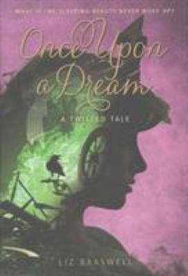 Once upon a dream : a twisted tale