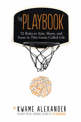 The playbook : 52 rules to aim, shoot, and score in this game called life