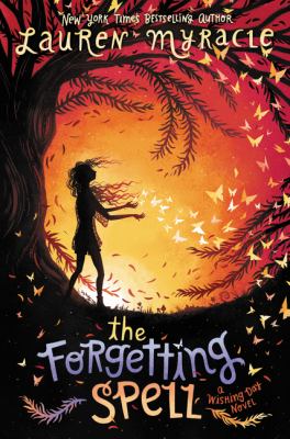 The forgetting spell : a Wishing day novel