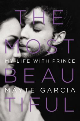 The most beautiful : my life with Prince