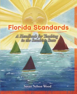 Florida standards : a handbook for teaching in the Sunshine State