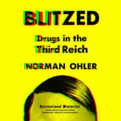 Blitzed : drugs in the Third Reich