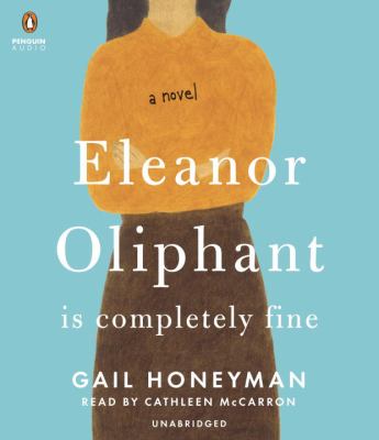 Eleanor Oliphant is completely fine : a novel