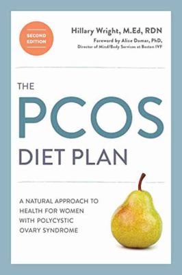 The PCOS diet plan : a natural approach to health for women with polycystic ovary syndrome