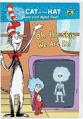 The cat in the hat knows a lot about that!. Oh, the skin we are in! /