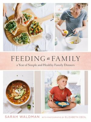 Feeding a family : a real-life plan for making dinner work