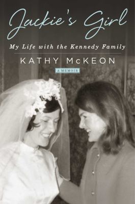 Jackie's girl : my life with the Kennedy family