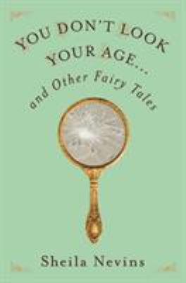 You don't look your age ... : and other fairy tales