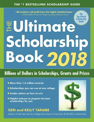 The ultimate scholarship book 2018 : billions of dollars in scholarships, grants and prizes