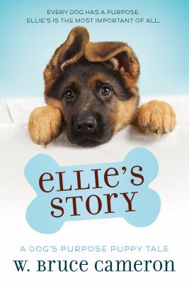 Ellie's story : a dog's purpose novel