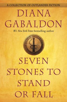 Seven stones to stand or fall : a collection of Outlander fiction