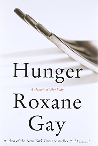 Hunger : a memoir of (my) body