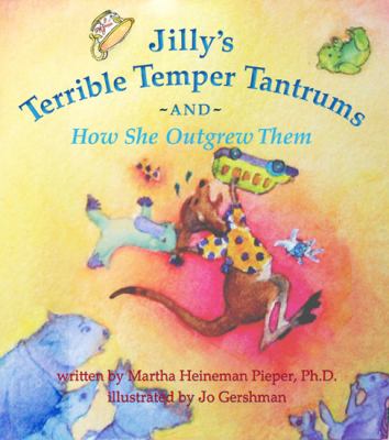 Jilly's Terrible Temper Tantrums and how she outgrew them