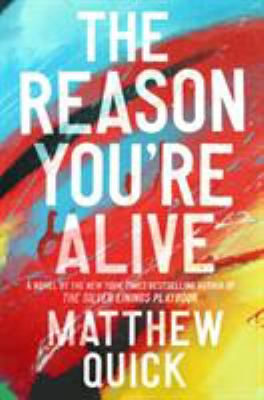 The reason you're alive : a novel