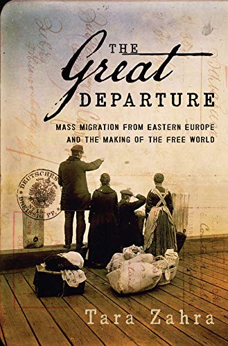 The great departure : mass migration from Eastern Europe and the making of the free world