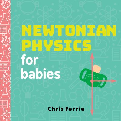 Newtonian physics for babies