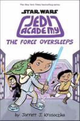 Star Wars Jedi Academy. Vol. 5, The force oversleeps