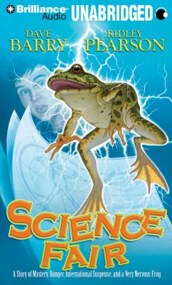 Science fair : a story of mystery, danger, international suspense, and a very nervous frog