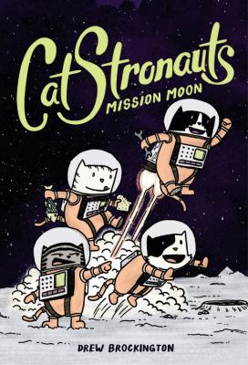 CatStronauts. Book 1, Mission moon /