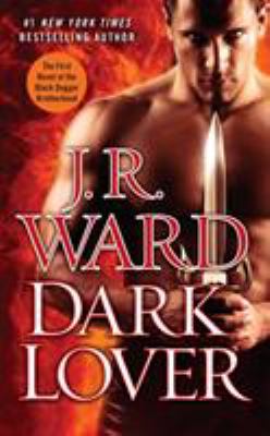 Dark lover : a novel of the Black Dagger brotherhood