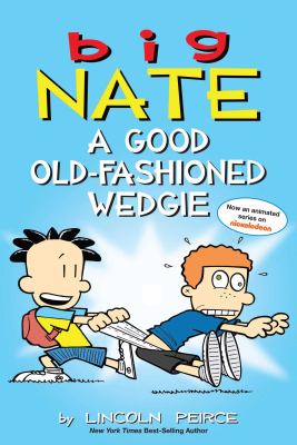 Big Nate. A good old-fashioned wedgie