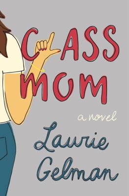 Class mom : a novel