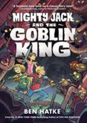 Mighty Jack and the Goblin King .