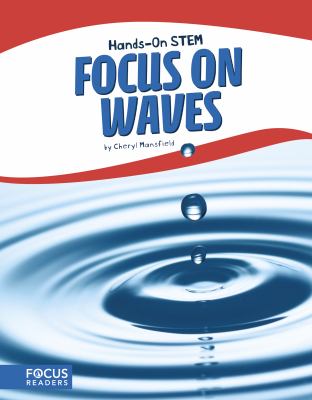 Focus on waves