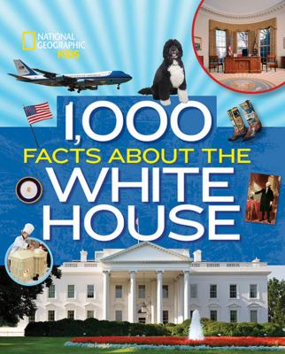 1,000 facts about the White House